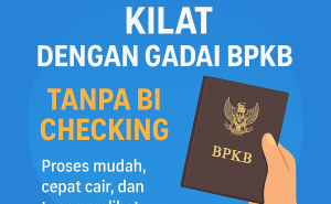 Butuh Uang Mendesak? Kredit Jaminan BPKB Tanpa BI Checking Solusinya!